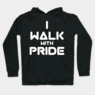 I Walk With Pride Hoodie